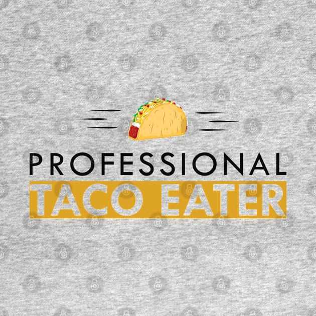 Taco - Professional Taco Eater by KC Happy Shop